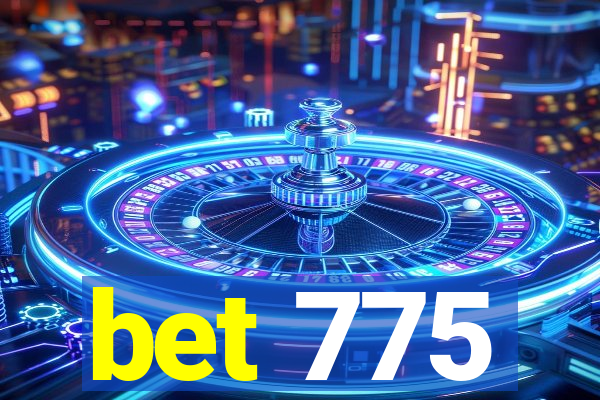 bet 775